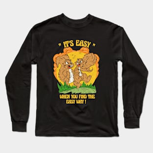 It's easy - When you find the easy way. Long Sleeve T-Shirt